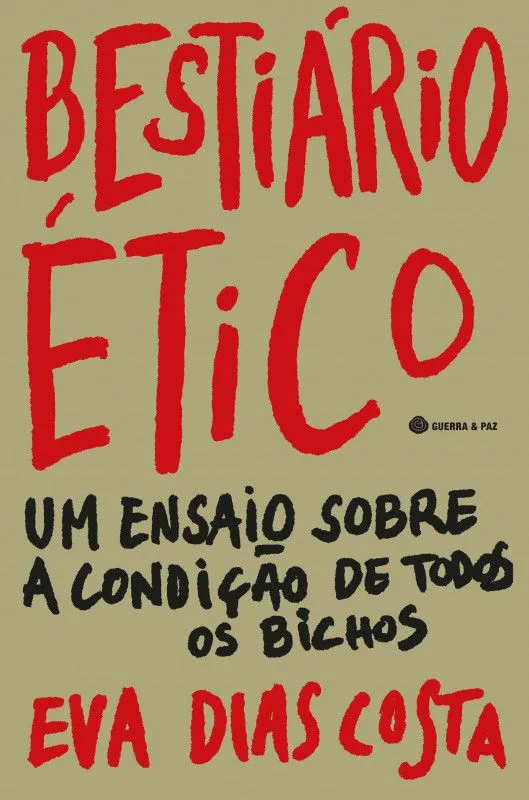 Imagem do produto  Bestiário Ético - Um Ensaio Sobre a Condição de Todos os Bichos