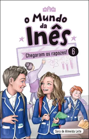 Imagem do produto  O Mundo da Inês 6 - Chegaram os rapazes!