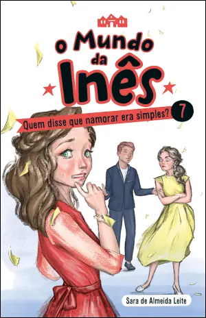 Imagem do produto  O Mundo da Inês 7 - Quem disse que namorar era simples?