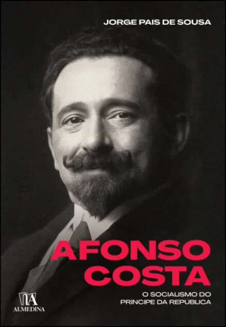 Imagem do produto  Afonso Costa - O Socialismo do Príncipe da República