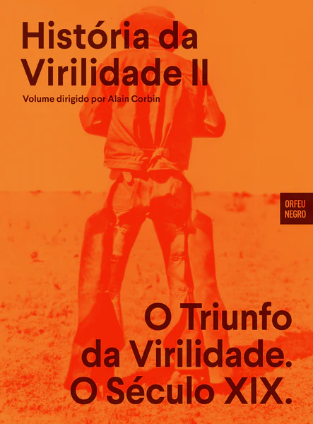 Imagem do produto  História da Virilidade II - O Triunfo da Virilidade. O Século XIX
