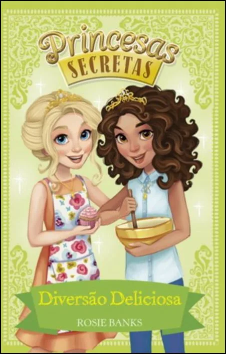 Imagem do produto  Princesas Secretas 10 - Diversão deliciosa