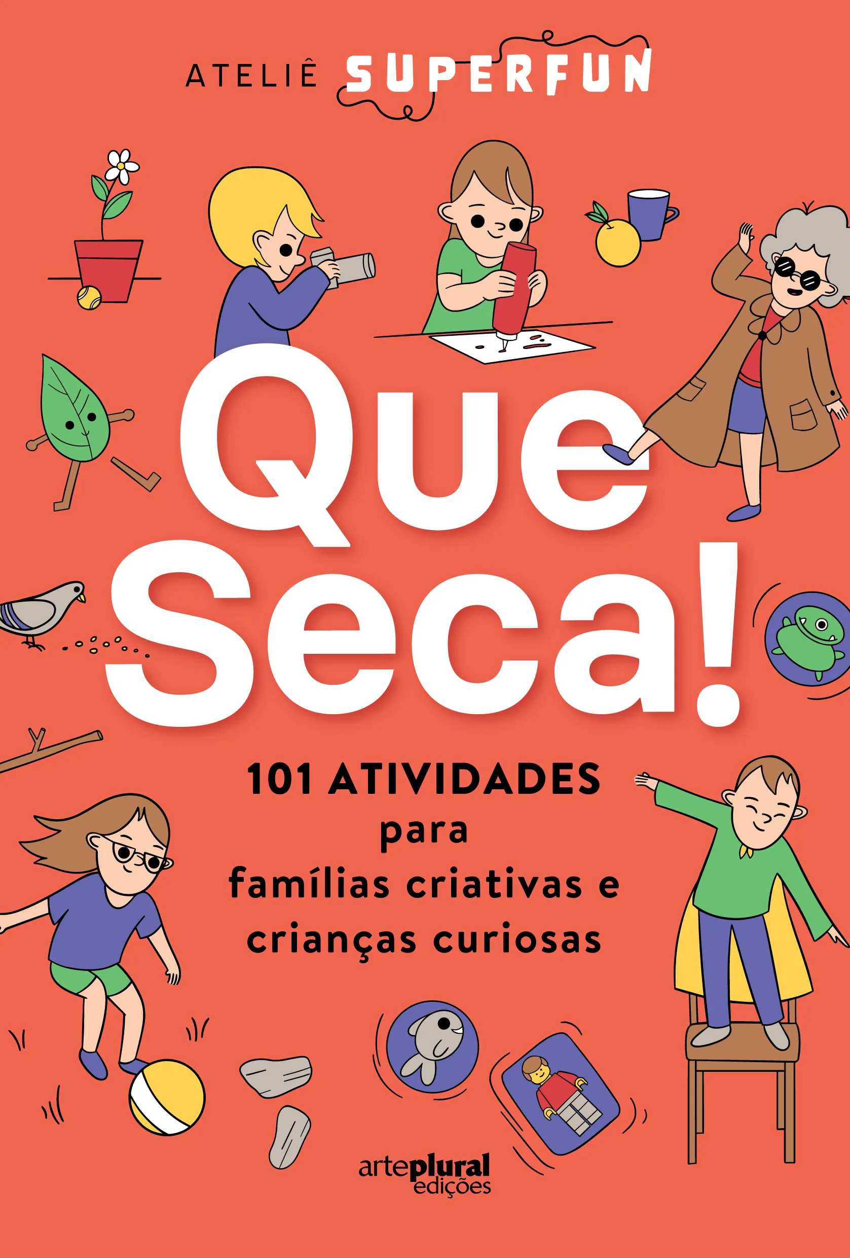 Imagem do produto  Que Seca! 101 Atividades para Famílias Criativas e Crianças Curiosas