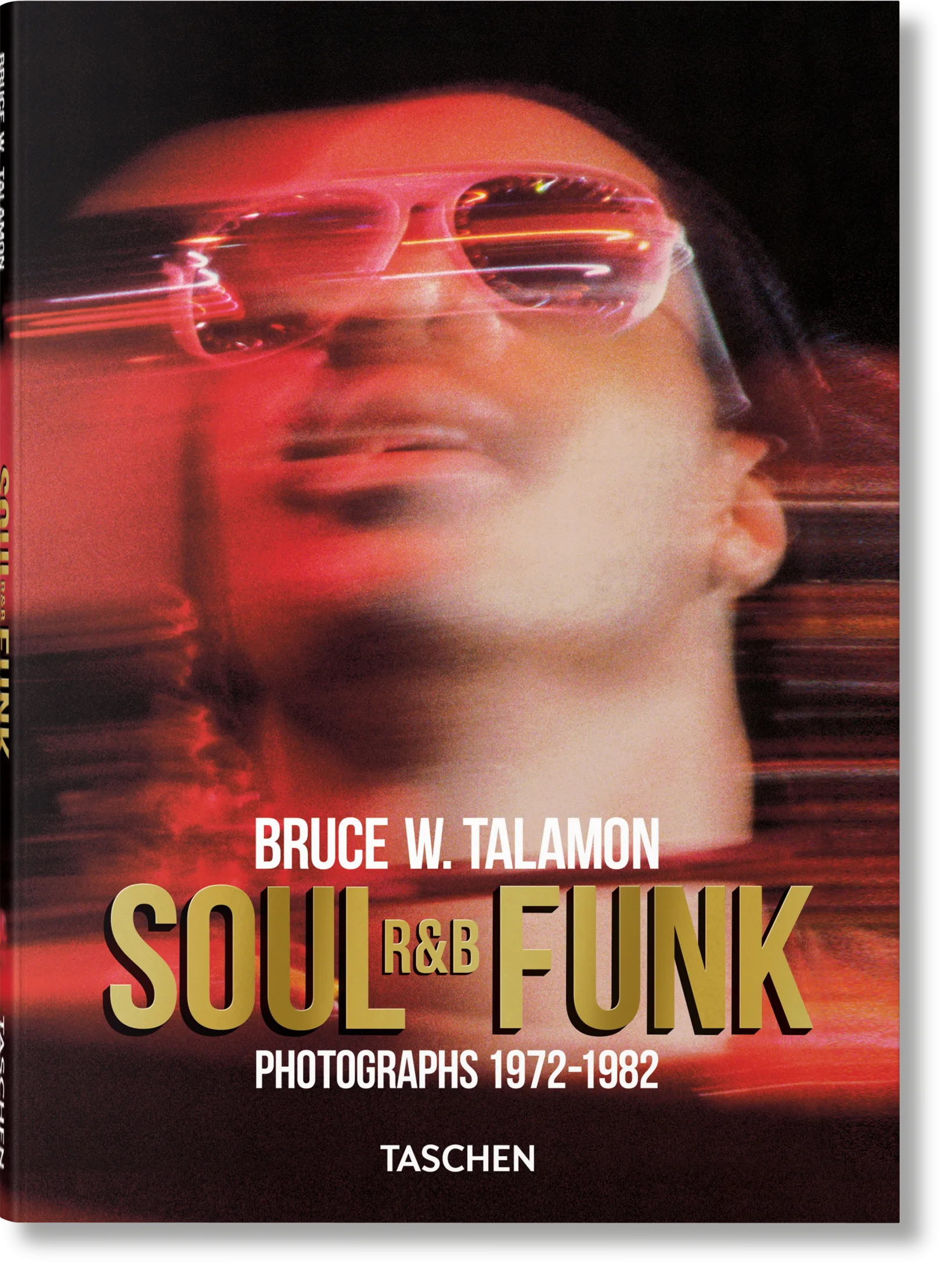 Imagem do produto  Bruce W. Talamon. Soul. R&B. Funk. Photographs 1972–1982 (ENG)