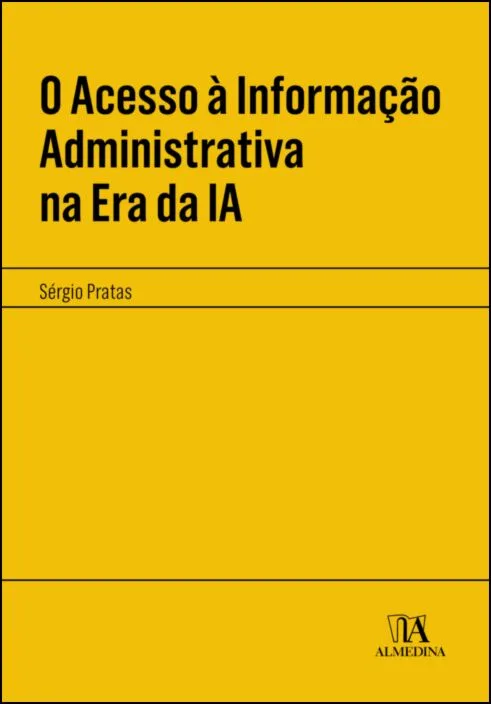 Imagem do produto  O Acesso à Informação Administrativa na Era da IA