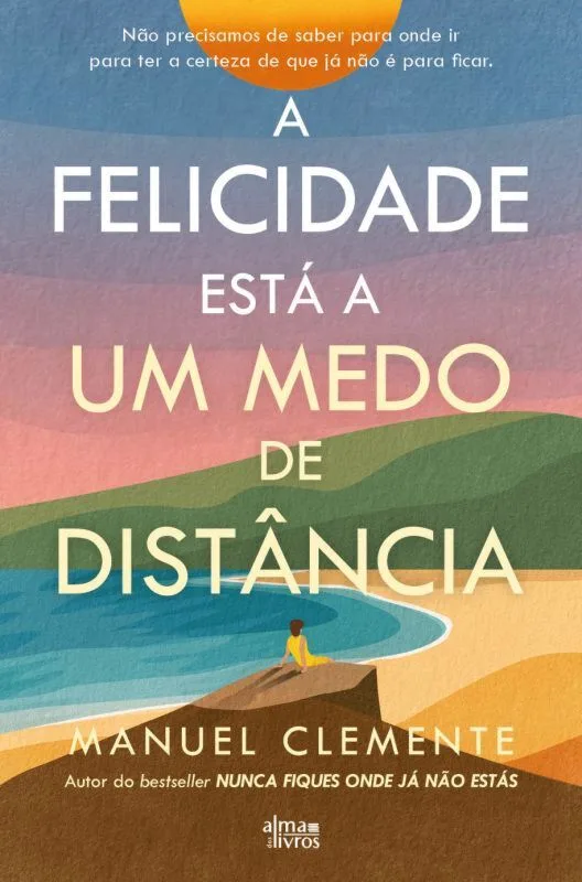 Imagem do produto  A Felicidade Está a um Medo de Distância