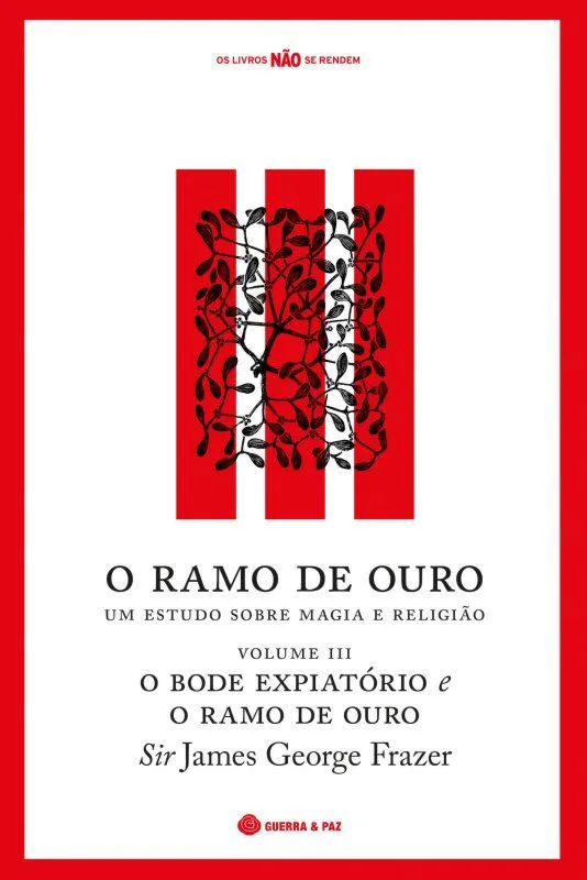Imagem do produto  O Ramo de Ouro, um Estudo Sobre Magia e Religião - Volume III - O Bode Expiatório e o Ramo de Ouro