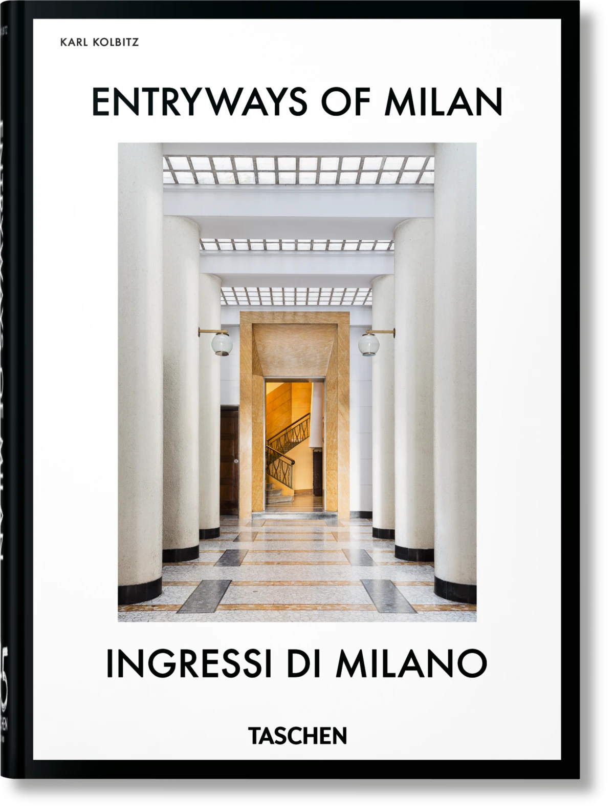 Entryways of Milan. Ingressi di Milano. 45th Ed. (ENG, IT)