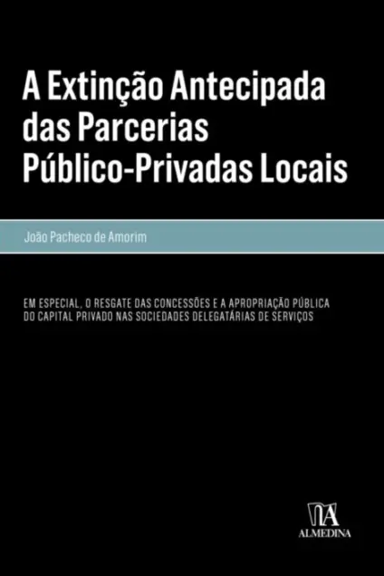 Imagem do produto  A Extinção Antecipada das Parcerias Público-Privadas Locais