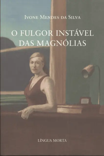 Imagem do produto  O Fulgor Instável das Magnólias