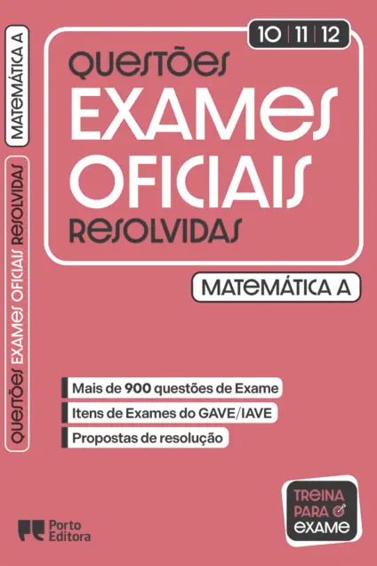 Imagem do produto  Questões de Exames Oficiais Resolvidas Matemática A 10º/11º/12º anos