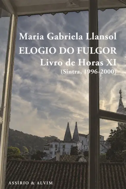 Imagem do produto  Elogio do Fulgor - Livro de Horas XI (Sintra, 1996-2000)