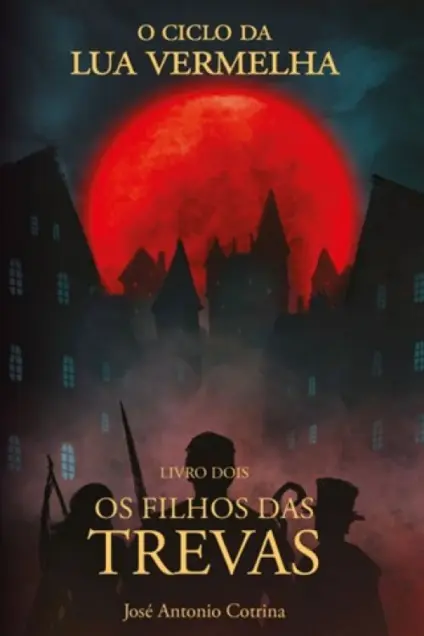 Imagem do produto  O Ciclo da Lua Vermelha Livro Dois - Os Filhos das Trevas