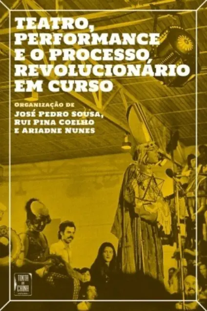 Imagem do produto  Teatro, Performance e o Processo Revolucionário em Curso