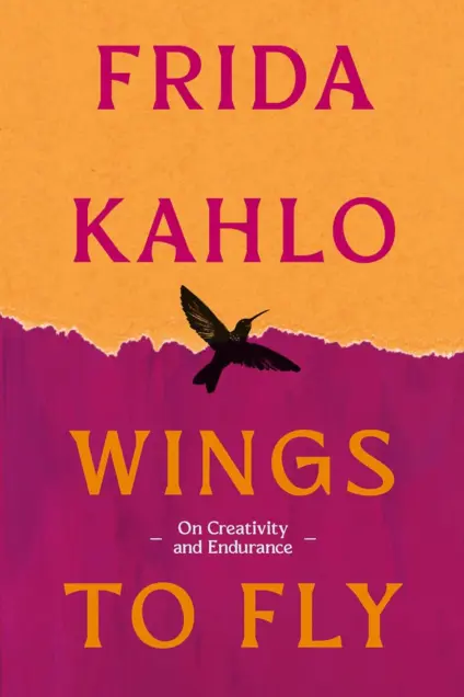 Imagem do produto  Wings to Fly - Frida Kahlo on Creativity and Endurance
