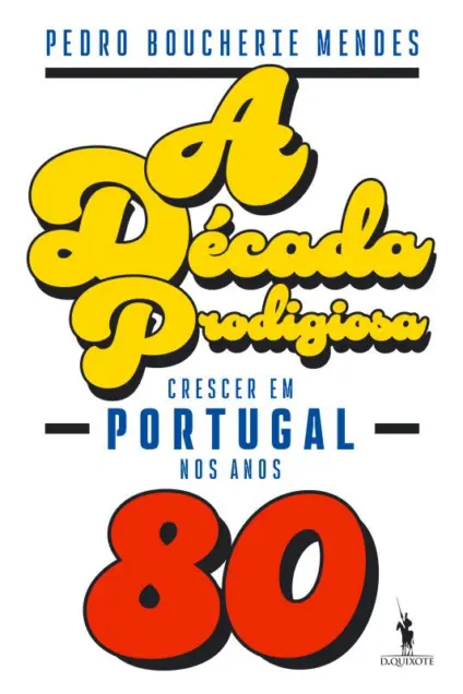 Imagem do produto  A Década Prodigiosa - Fazer pela Vida em Portugal nos Anos 90