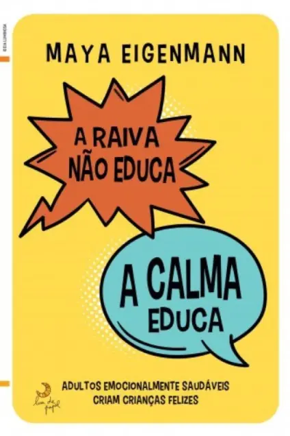 Imagem do produto  A Raiva Não Educa, a Calma Educa