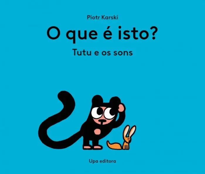 O que É Isto? Tutu e os Sons; ISBN: 9789893672235