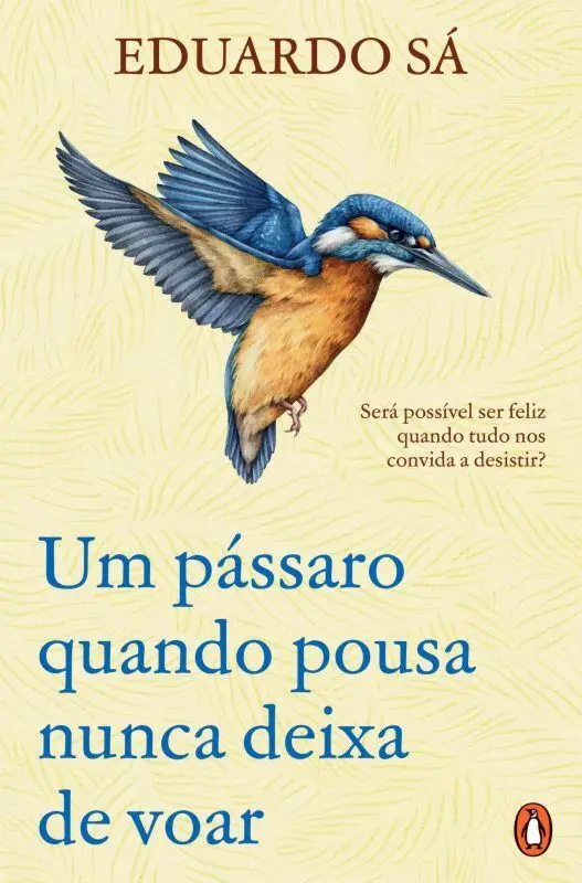 Um Pássaro Quando Pousa Nunca Deixa de Voar; ISBN: 9789895899050