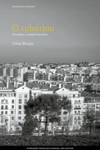 Imagem do produto  O Subúrbio - Amadora, a Cidade-Fronteira
