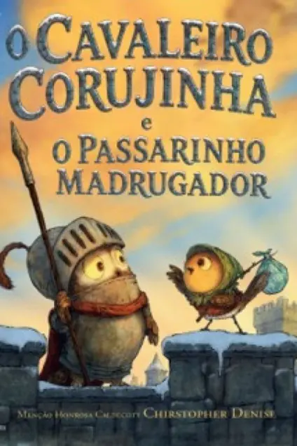 Imagem do produto  O Cavaleiro Corujinha e o Passarinho Madrugador