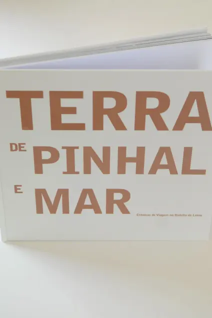 Imagem do produto  Terra De Pinhal E Mar, Crónicas De Viagem no Distrito de Leiria