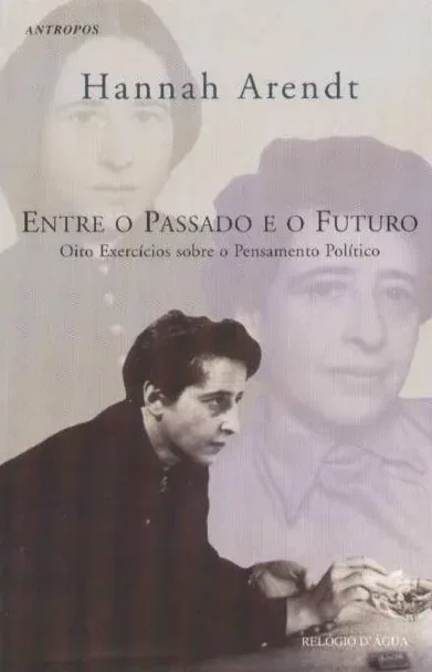Imagem do produto  Entre o Passado e o Futuro - Oito exercícios sobre o pensamento político