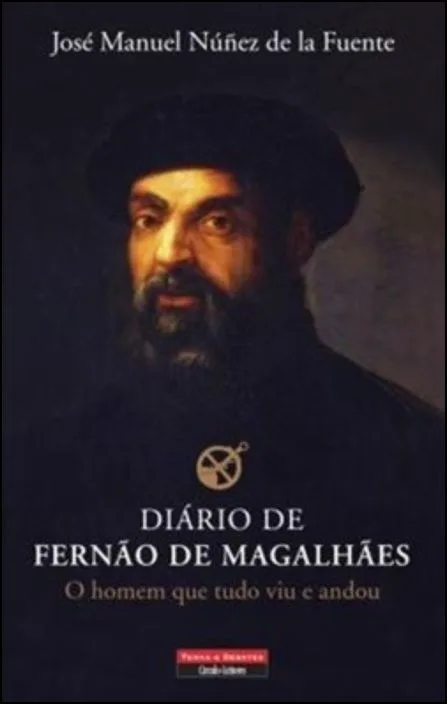 Diário de Fernão de Magalhães - O Homem Que Tudo Viu e Andou