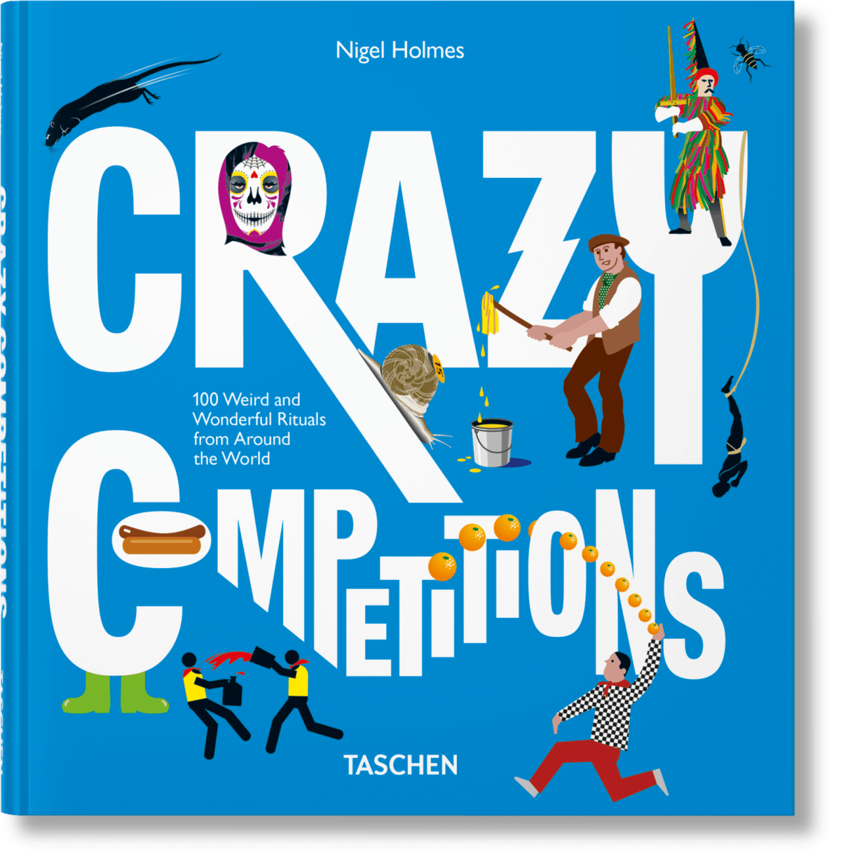 Crazy Competitions. 100 Weird and Wonderful Rituals from Around the World (ENG)