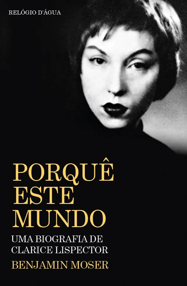 Imagem do produto  Porquê Este Mundo. Uma Biografia de Clarice Lispector