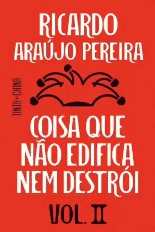Coisa que não Edifica nem Destrói - Vol. II