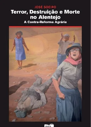 Imagem do produto  Terror, Destruição e Morte no Alentejo - A Contra-Reforma Agrária