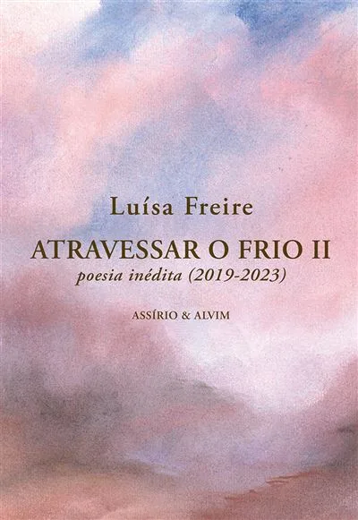 Imagem do produto  Atravessar o Frio II - Poesia Inédita (2019-2023)