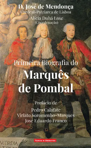Primeira Biografia do Marquês de Pombal