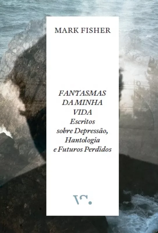 Imagem do produto  Fantasmas da Minha Vida - Escritos sobre depressão, Hantologia e Futuros