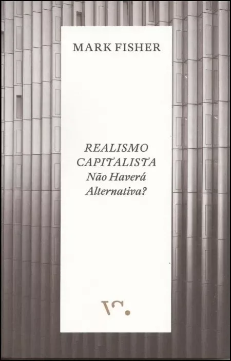 Imagem do produto  Realismo Capitalista. Não Haverá Alternativa?