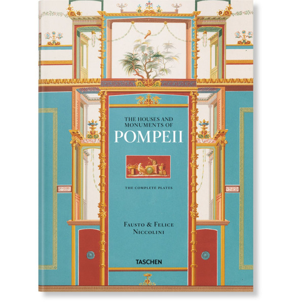 FAUSTO & FELICE NICCOLINI. THE HOUSES AND MONUMENTS OF POMPEII