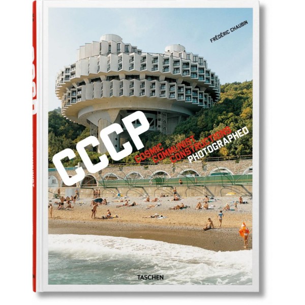 Frédéric Chaubin. CCCP.    Cosmic Communist Constructions Photographed