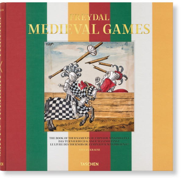 FREYDAL. MEDIEVAL GAMES. THE BOOK OF TOURNAMENTS OF EMPEROR MAXIMILIAN I