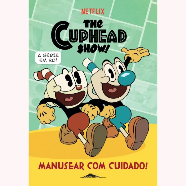 CUPHEAD: A SÉRIE DO CUPHEAD: MANUSEAR COM CUIDADO!